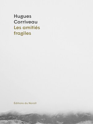 cover image of Les amitiés fragiles